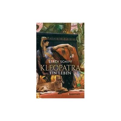 Bassermann Kleopatra. Ein Leben - Der Bestseller von Pulitzerpreisträgerin Stacy Schiff! Bassermann Kleopatra. Ein Leben - Der Bestseller von Pulitzerpreisträgerin Stacy Schiff!