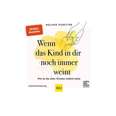 GU Audiobook Wenn das Kind in dir noch immer weint GU Audiobook Wenn das Kind in dir noch immer weint