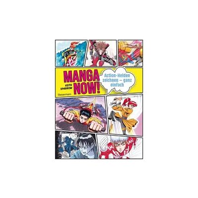 Bassermann Manga Now! - Action-Helden zeichnen - ganz einfach Bassermann Manga Now! - Action-Helden zeichnen - ganz einfach