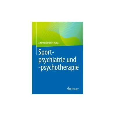 Springer Sportpsychiatrie und -psychotherapie Springer Sportpsychiatrie und -psychotherapie