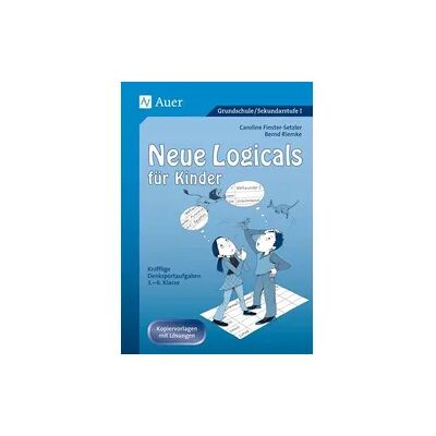 Auer Verlag in der AAP Lehrerwelt GmbH Neue Logicals für Kinder Auer Verlag in der AAP Lehrerwelt GmbH Neue Logicals für Kinder