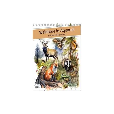 Waldtiere in Aquarell - Heimische Tierarten (Tischkalender 2026 DIN A5 hoch), CALVENDO Monatskalender Waldtiere in Aquarell - Heimische Tierarten (Tischkalender 2026 DIN A5 hoch), CALVENDO Monatskalender