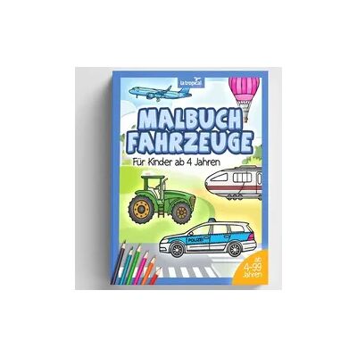 La Tropical Publishing; Auflage: 2. Malbuch Fahrzeuge für Kinder ab 4 Jahren La Tropical Publishing; Auflage: 2. Malbuch Fahrzeuge für Kinder ab 4 Jahren
