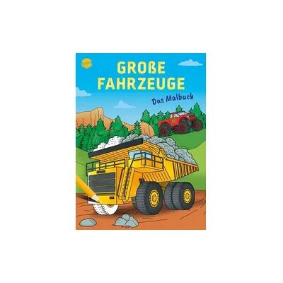 Arena Das Malbuch. Große Fahrzeuge Arena Das Malbuch. Große Fahrzeuge
