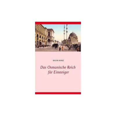 J.Lindeberg Das Osmanische Reich für Einsteiger J.Lindeberg Das Osmanische Reich für Einsteiger
