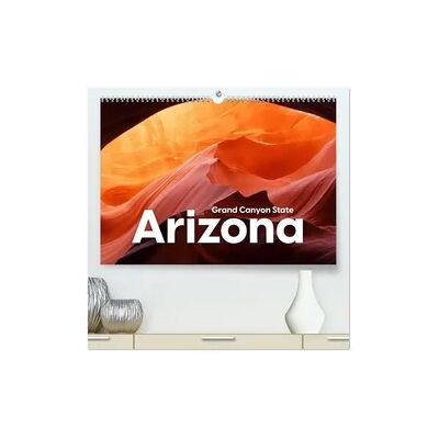 Calvendo Arizona - Grand Canyon State (hochwertiger Premium Wandkalender 2026 DIN A2 quer), Kunstdruck in Hochglanz Calvendo Arizona - Grand Canyon State (hochwertiger Premium Wandkalender 2026 DIN A2 quer), Kunstdruck in Hochglanz
