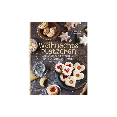 Bassermann Weihnachtsplätzchen: Klassische Rezepte und raffinierte Varianten Bassermann Weihnachtsplätzchen: Klassische Rezepte und raffinierte Varianten