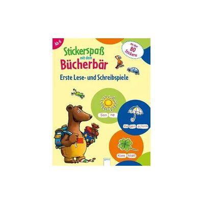 Arena Stickerspaß mit dem Bücherbär. Erste Lese- und Schreibspiele Arena Stickerspaß mit dem Bücherbär. Erste Lese- und Schreibspiele