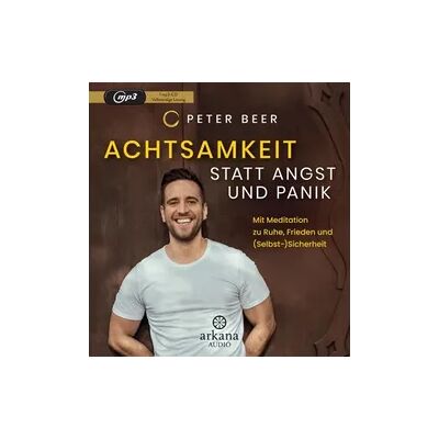 ARKANA Verlag Achtsamkeit statt Angst und Panik ARKANA Verlag Achtsamkeit statt Angst und Panik