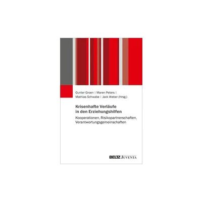 Juventa Verlag ein Imprint der Beltz Verlagsgruppe GmbH & Co. KG Krisenhafte Verläufe in den Erziehungshilfen Juventa Verlag ein Imprint der Beltz Verlagsgruppe GmbH & Co. KG Krisenhafte Verläufe in den Erziehungshilfen