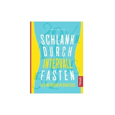 TRIAS Schlank durch Intervallfasten TRIAS Schlank durch Intervallfasten