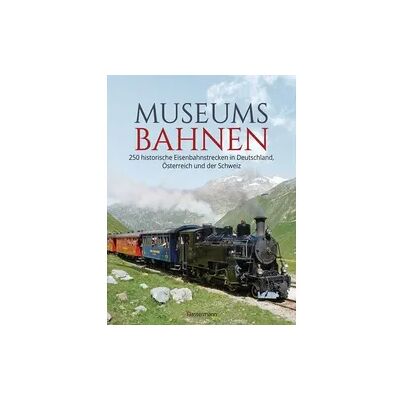 Bassermann Museumsbahnen: 250 historische Eisenbahnstrecken in Deutschland, Österreich und der Schweiz. Aktualisierte Ausgabe 2021 Bassermann Museumsbahnen: 250 historische Eisenbahnstrecken in Deutschland, Österreich und der Schweiz. Aktualisierte Ausgabe 2021