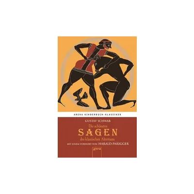 Arena Schwab, G: Die schönsten Sagen des klassischen Altertums Arena Schwab, G: Die schönsten Sagen des klassischen Altertums