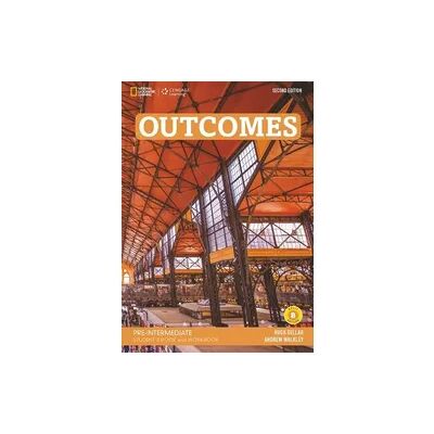 National Geographic Learning/ Cengage Learning (EMEA) Limited Outcomes - Second Edition - A2.2/B1.1: Pre-Intermediate National Geographic Learning/ Cengage Learning (EMEA) Limited Outcomes - Second Edition - A2.2/B1.1: Pre-Intermediate