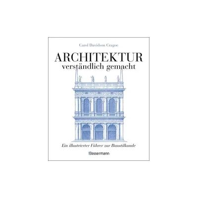 Bassermann Architektur - verständlich gemacht. Die illustrierte und verständliche Baustilkunde zu Stil, Entwicklung und Geschichte der Baukunst vom antiken Griechenland bis heute. Mit Grund- und Aufrissen, Bassermann Architektur - verständlich gemacht. Die illustrierte und verständliche Baustilkunde zu Stil, Entwicklung und Geschichte der Baukunst vom antiken Griechenland bis heute. Mit Grund- und Aufrissen,