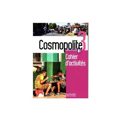 Hachette Cosmopolite 3 - Cahier d'activites B1 Hachette Cosmopolite 3 - Cahier d'activites B1