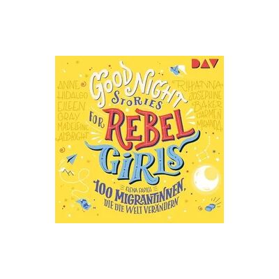 Der Audio Verlag Good Night Stories for Rebel Girls – Teil 3: 100 Migrantinnen, die die Welt verändern Der Audio Verlag Good Night Stories for Rebel Girls – Teil 3: 100 Migrantinnen, die die Welt verändern