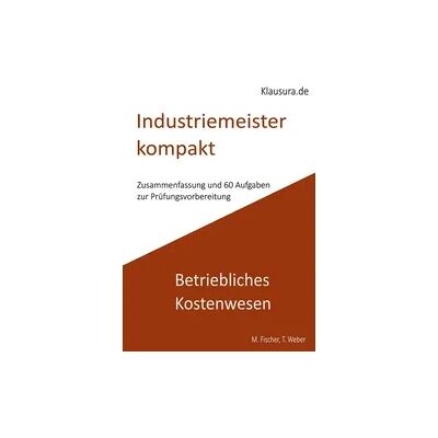 J.Lindeberg Industriemeister Kompakt Betriebliches Kostenwesen J.Lindeberg Industriemeister Kompakt Betriebliches Kostenwesen