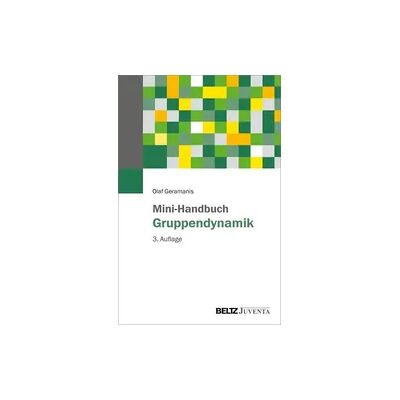 Beltz Mini-Handbuch Gruppendynamik Beltz Mini-Handbuch Gruppendynamik