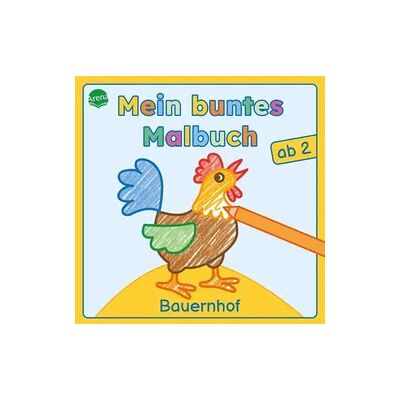 Arena Mein buntes Malbuch ab 2. Bauernhof Arena Mein buntes Malbuch ab 2. Bauernhof