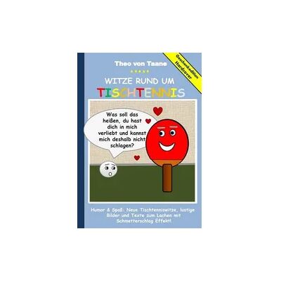 BoD – Books on Demand Geschenkausgabe Hardcover: Humor & Spaß: Witze rund um Tischtennis, lustige Bilder und Texte zum Lachen mit Schmetterschlag Effekt! BoD – Books on Demand Geschenkausgabe Hardcover: Humor & Spaß: Witze rund um Tischtennis, lustige Bilder und Texte zum Lachen mit Schmetterschlag Effekt!