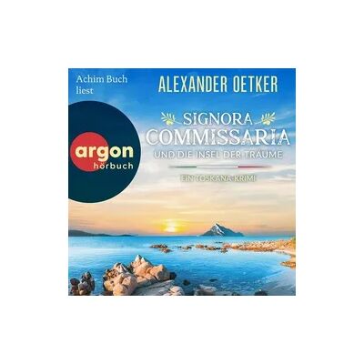 Argon Signora Commissaria und die Insel der Träume Argon Signora Commissaria und die Insel der Träume
