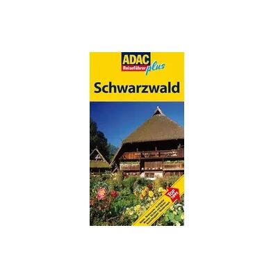 ADAC Reiseführer plus Schwarzwald ADAC Reiseführer plus Schwarzwald
