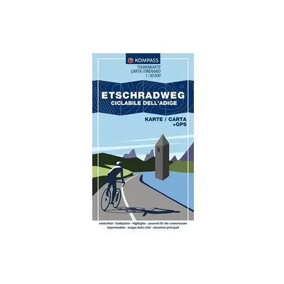 Kompass-Karten KOMPASS Fahrrad-Tourenkarte Etschradweg - Ciclabile dell'Adige 1:50.000 Kompass-Karten KOMPASS Fahrrad-Tourenkarte Etschradweg - Ciclabile dell'Adige 1:50.000