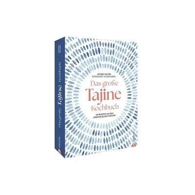 Christian Das große Tajine-Kochbuch Christian Das große Tajine-Kochbuch
