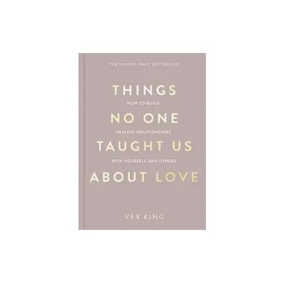MACMILLAN Things No One Taught Us About Love MACMILLAN Things No One Taught Us About Love