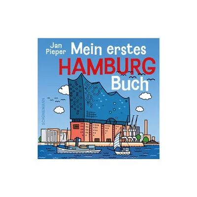 Carl Ed. Schünemann Mein erstes Hamburg-Buch Carl Ed. Schünemann Mein erstes Hamburg-Buch