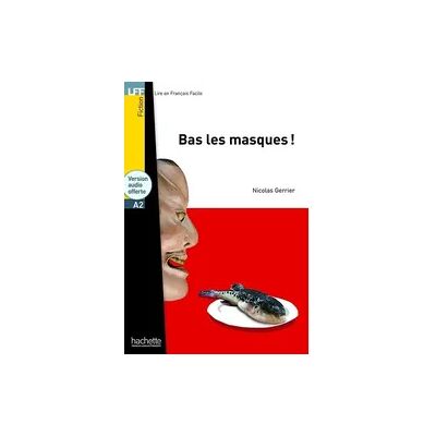 Hachette Bas les masques! + online audio - LFF A2 Hachette Bas les masques! + online audio - LFF A2
