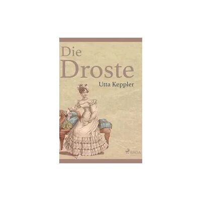 SAGA Books - Egmont Die Droste - Biografie von Annette von Droste-Hülshoff SAGA Books - Egmont Die Droste - Biografie von Annette von Droste-Hülshoff