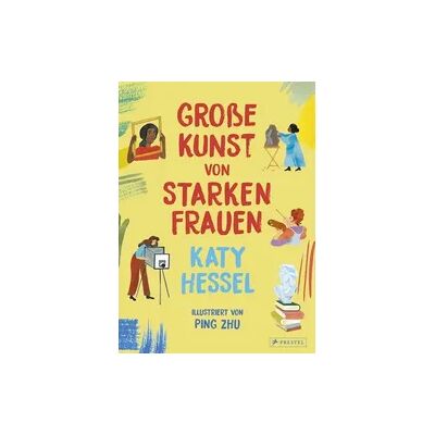 Prestel Große Kunst von starken Frauen Prestel Große Kunst von starken Frauen
