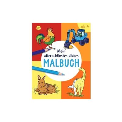 Arena Mein allerschönstes dickes Malbuch Arena Mein allerschönstes dickes Malbuch