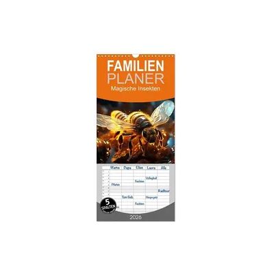 Familienplaner 2026 - Magische Insekten mit 5 Spalten (Wandkalender, 21 x 45 cm) CALVENDO Familienplaner 2026 - Magische Insekten mit 5 Spalten (Wandkalender, 21 x 45 cm) CALVENDO