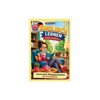 You Inspire Me Verlag Englisch lernen für Erwachsene mal anders - humorvolle Alltagsgeschichten zum Abschalten, Lachen, Lernen. You Inspire Me Verlag Englisch lernen für Erwachsene mal anders - humorvolle Alltagsgeschichten zum Abschalten, Lachen, Lernen.