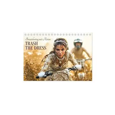 Trash The Dress - Brautshooting mit Action (Tischkalender 2027 DIN A5 quer), CALVENDO Monatskalender Trash The Dress - Brautshooting mit Action (Tischkalender 2027 DIN A5 quer), CALVENDO Monatskalender