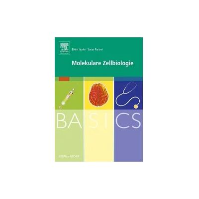 Elsevier BASICS Molekulare Zellbiologie Elsevier BASICS Molekulare Zellbiologie