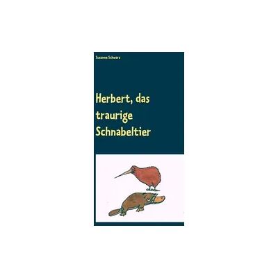 J.Lindeberg Herbert, das traurige Schnabeltier J.Lindeberg Herbert, das traurige Schnabeltier