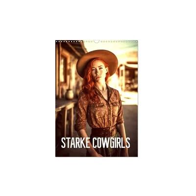 Starke Cowgirls (Wandkalender 2026 DIN A3 hoch), CALVENDO Monatskalender Starke Cowgirls (Wandkalender 2026 DIN A3 hoch), CALVENDO Monatskalender