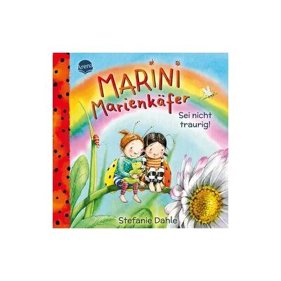 Arena Marini Marienkäfer. Sei nicht traurig! Arena Marini Marienkäfer. Sei nicht traurig!