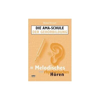 Die AMA-Schule der Gehörbildung Die AMA-Schule der Gehörbildung