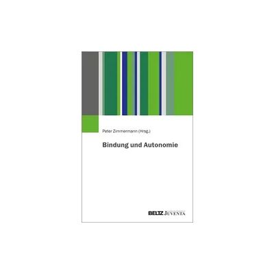 Juventa Verlag ein Imprint der Beltz Verlagsgruppe GmbH & Co. KG Bindung und Autonomie Juventa Verlag ein Imprint der Beltz Verlagsgruppe GmbH & Co. KG Bindung und Autonomie