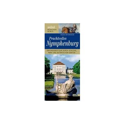 Volk Verlag München-Mini: Prachtvolles Nymphenburg Volk Verlag München-Mini: Prachtvolles Nymphenburg