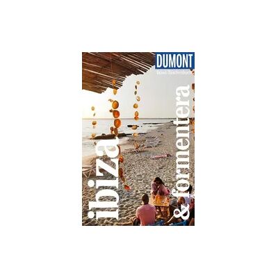 DuMont Buchverlag DUMONT Reise-Taschenbuch Reiseführer Ibiza & Formentera DuMont Buchverlag DUMONT Reise-Taschenbuch Reiseführer Ibiza & Formentera