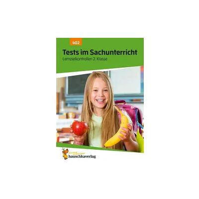 Hauschka Verlag Übungsheft mit Tests im Sachunterricht 2. Klasse Hauschka Verlag Übungsheft mit Tests im Sachunterricht 2. Klasse