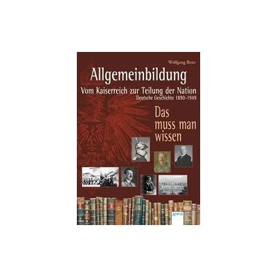 Arena Allgemeinbildung. Vom Kaiserreich zur Teilung der Nation Arena Allgemeinbildung. Vom Kaiserreich zur Teilung der Nation