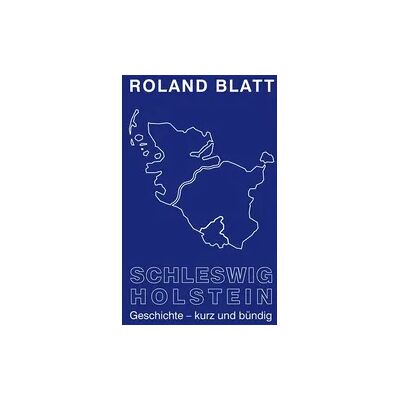 J.Lindeberg Schleswig-Holstein Geschichte - kurz und bündig J.Lindeberg Schleswig-Holstein Geschichte - kurz und bündig