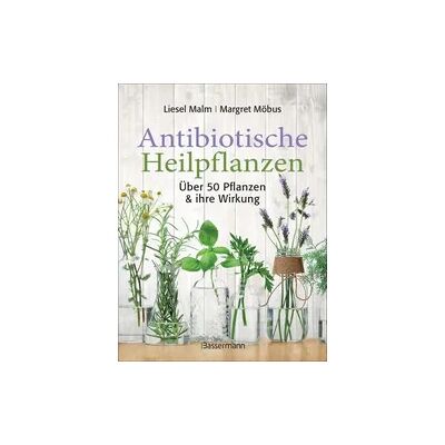 Bassermann Antibiotische Heilpflanzen Bassermann Antibiotische Heilpflanzen